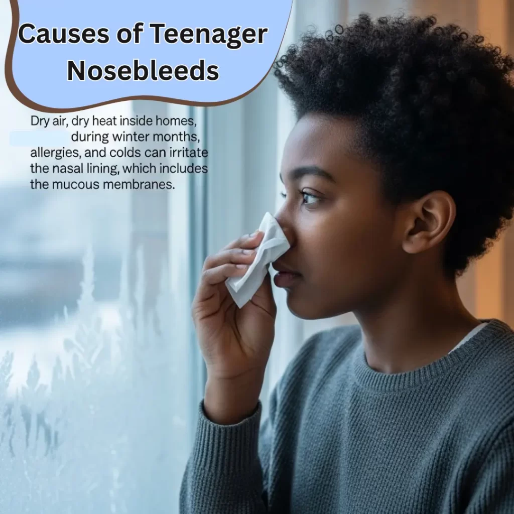 What causes nosebleeds in teenager